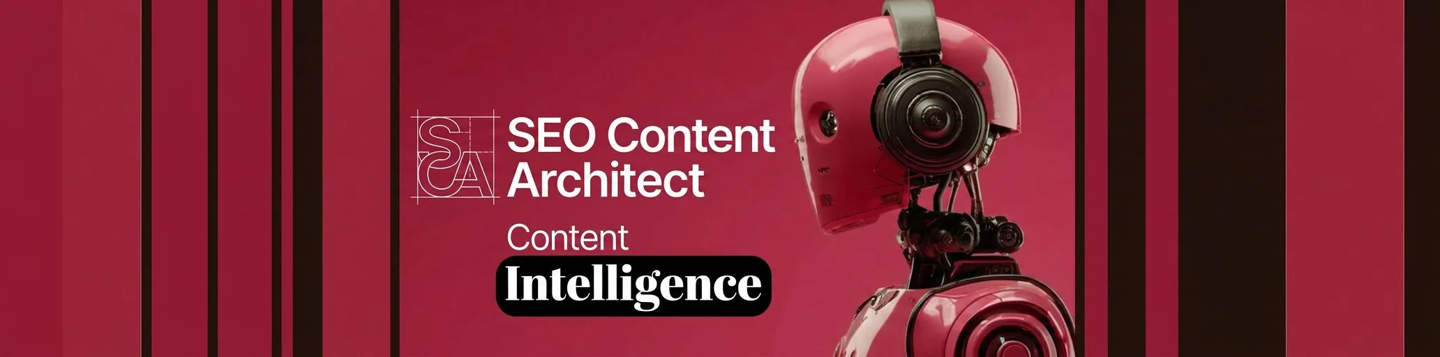 SEO Content Architect brand banner: the SCA monogram beside a robot wearing headphones, with the words Content Intelligence.